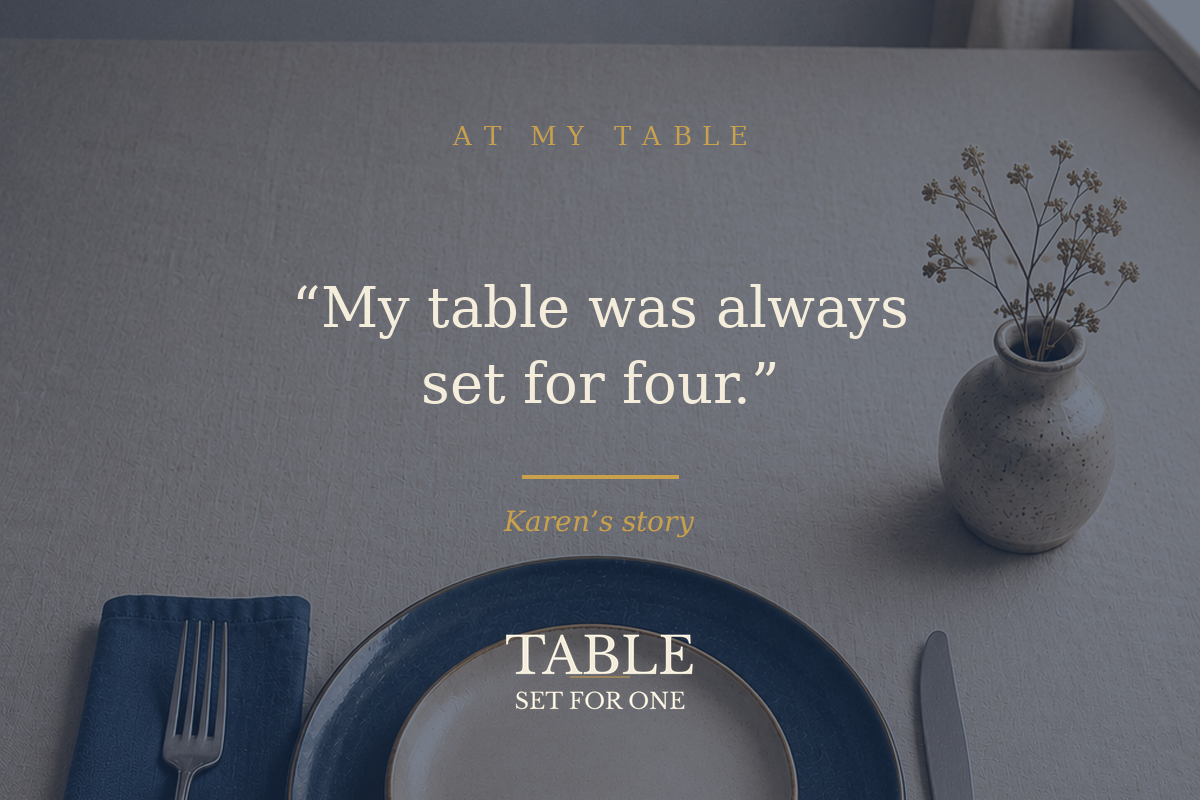 My table was always set for four